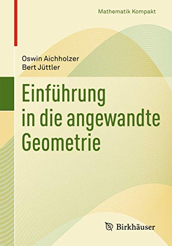 Einführung in die angewandte Geometrie (Mathematik Kompakt) von Birkhäuser